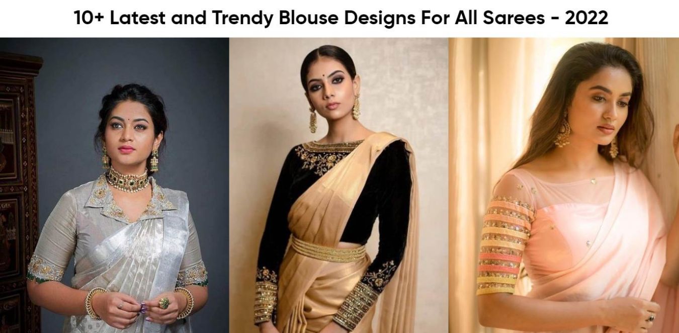 10+ Latest and Trendy Blouse Designs For All Sarees - 2022
